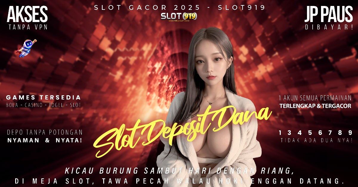 Slot Daftar Pakai Akun Dana Slot Terpercaya Gacor 2025